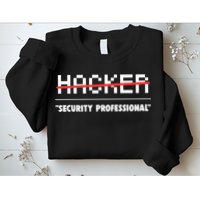 Funny Cyber Security Computer Hacker Gift Sweatshirt