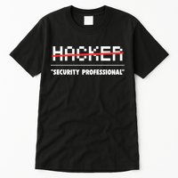 Funny Cyber Security Computer Hacker Gift Tall T-Shirt
