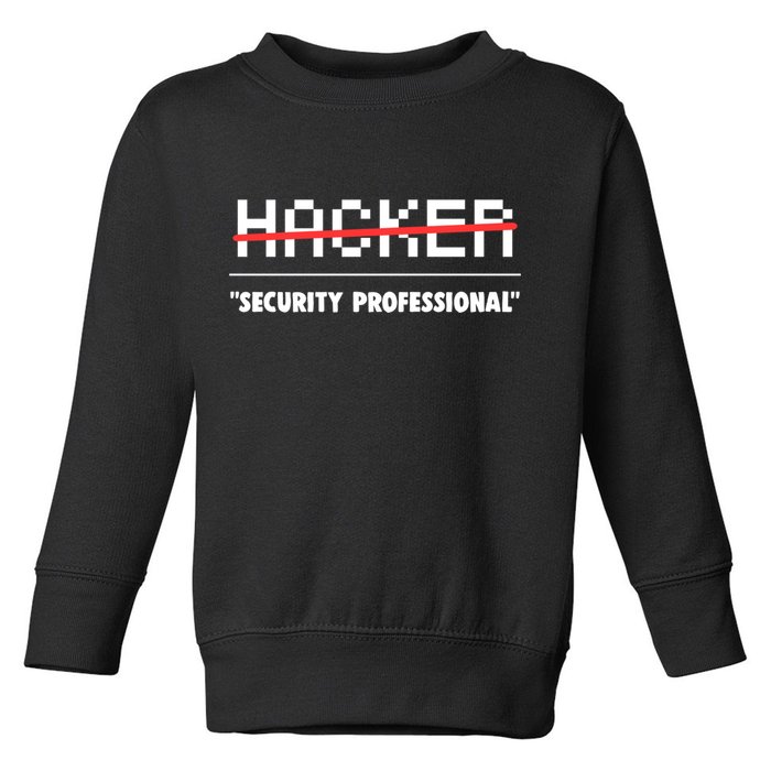 Funny Cyber Security Computer Hacker Gift Toddler Sweatshirt