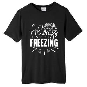 Funny Cold Season Always Freezing Cute Christmas Graphic Gift Tall Fusion ChromaSoft Performance T-Shirt