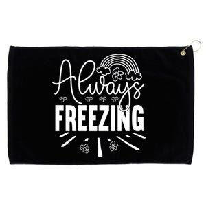 Funny Cold Season Always Freezing Cute Christmas Graphic Gift Grommeted Golf Towel