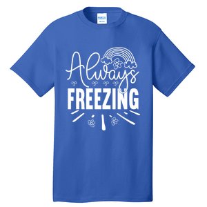 Funny Cold Season Always Freezing Cute Christmas Graphic Gift Tall T-Shirt