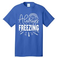 Funny Cold Season Always Freezing Cute Christmas Graphic Gift Tall T-Shirt