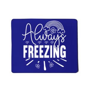 Funny Cold Season Always Freezing Cute Christmas Graphic Gift Mousepad