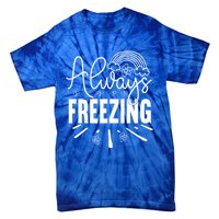 Funny Cold Season Always Freezing Cute Christmas Graphic Gift Tie-Dye T-Shirt