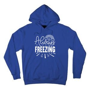 Funny Cold Season Always Freezing Cute Christmas Graphic Gift Tall Hoodie