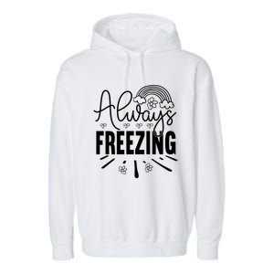 Funny Cold Season Always Freezing Cute Christmas Graphic Gift Garment-Dyed Fleece Hoodie