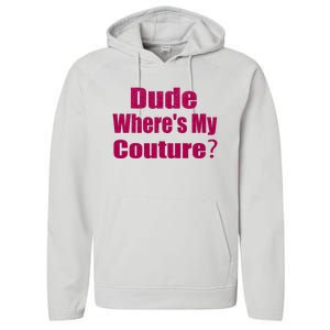 Funny Couture Sarcastic Quote Dude Wheres My Couture Pink Performance Fleece Hoodie