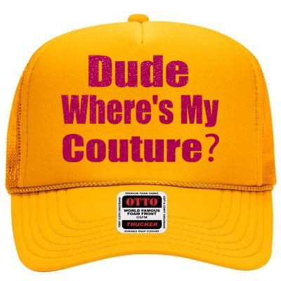 Funny Couture Sarcastic Quote Dude Wheres My Couture Pink High Crown Mesh Back Trucker Hat