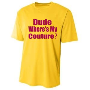 Funny Couture Sarcastic Quote Dude Wheres My Couture Pink Performance Sprint T-Shirt