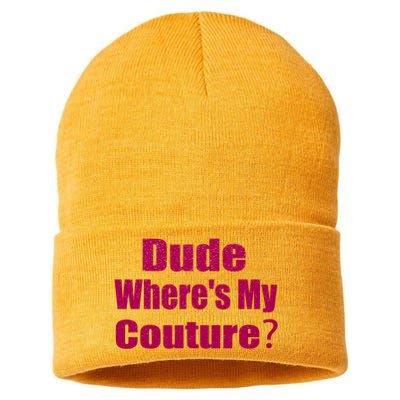 Funny Couture Sarcastic Quote Dude Wheres My Couture Pink Sustainable Knit Beanie