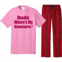 Funny Couture Sarcastic Quote Dude Wheres My Couture Pink Pajama Set