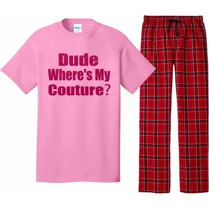 Funny Couture Sarcastic Quote Dude Wheres My Couture Pink Pajama Set