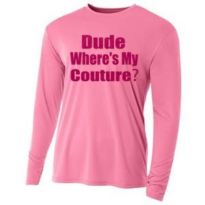 Funny Couture Sarcastic Quote Dude Wheres My Couture Pink Cooling Performance Long Sleeve Crew