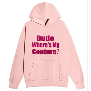 Funny Couture Sarcastic Quote Dude Wheres My Couture Pink Urban Pullover Hoodie