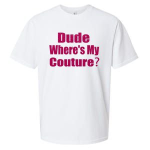 Funny Couture Sarcastic Quote Dude Wheres My Couture Pink Sueded Cloud Jersey T-Shirt