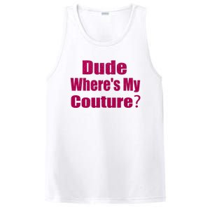 Funny Couture Sarcastic Quote Dude Wheres My Couture Pink PosiCharge Competitor Tank