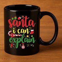 Funny Christmas Santa I Can Explain 11oz C Handle Ceramic Mug