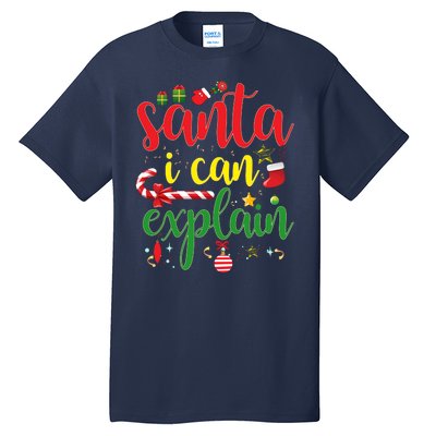 Funny Christmas Santa I Can Explain Tall T-Shirt