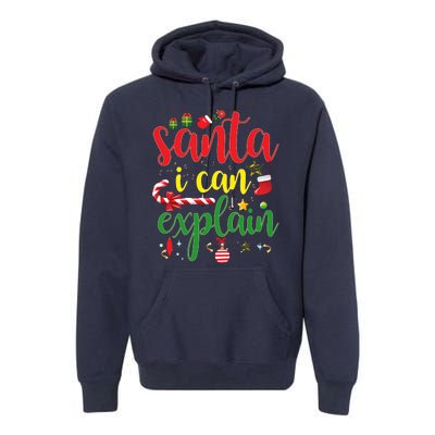 Funny Christmas Santa I Can Explain Premium Hoodie