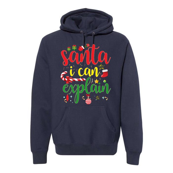 Funny Christmas Santa I Can Explain Premium Hoodie