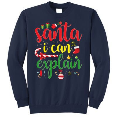 Funny Christmas Santa I Can Explain Tall Sweatshirt