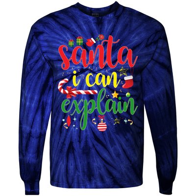 Funny Christmas Santa I Can Explain Tie-Dye Long Sleeve Shirt