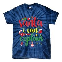 Funny Christmas Santa I Can Explain Tie-Dye T-Shirt