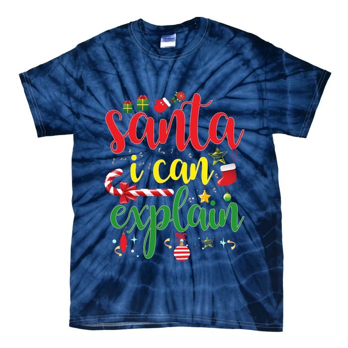 Funny Christmas Santa I Can Explain Tie-Dye T-Shirt