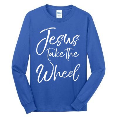 Funny Christian Saying Quote Jesus Take The Wheel Gift Tall Long Sleeve T-Shirt