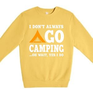 Funny Camping Saying Design Nature Lover Summer Camp Great Gift Premium Crewneck Sweatshirt