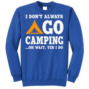 Funny Camping Saying Design Nature Lover Summer Camp Great Gift Sweatshirt