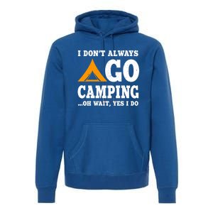 Funny Camping Saying Design Nature Lover Summer Camp Great Gift Premium Hoodie