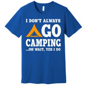 Funny Camping Saying Design Nature Lover Summer Camp Great Gift Premium T-Shirt