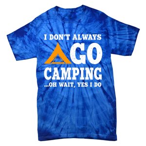 Funny Camping Saying Design Nature Lover Summer Camp Great Gift Tie-Dye T-Shirt