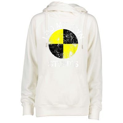 Funny Crash Test Dummy I Do My Own Stunts Womens Funnel Neck Pullover Hood