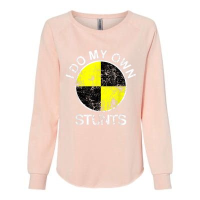 Funny Crash Test Dummy I Do My Own Stunts Womens California Wash Sweatshirt