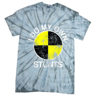 Funny Crash Test Dummy I Do My Own Stunts Tie-Dye T-Shirt