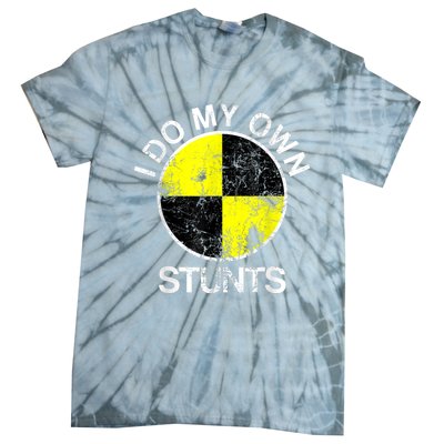 Funny Crash Test Dummy I Do My Own Stunts Tie-Dye T-Shirt