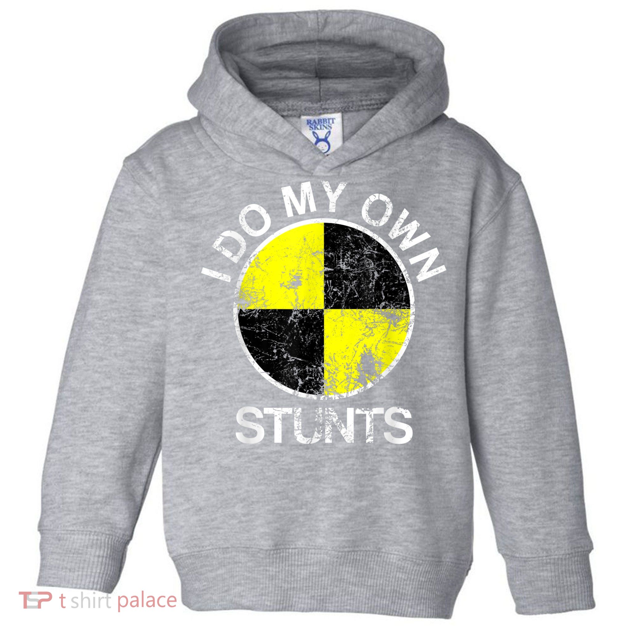 Funny Crash Test Dummy I Do My Own Stunts Toddler Hoodie