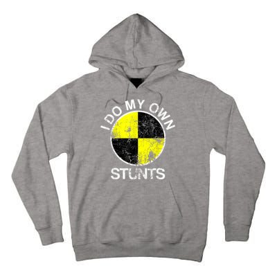Funny Crash Test Dummy I Do My Own Stunts Tall Hoodie