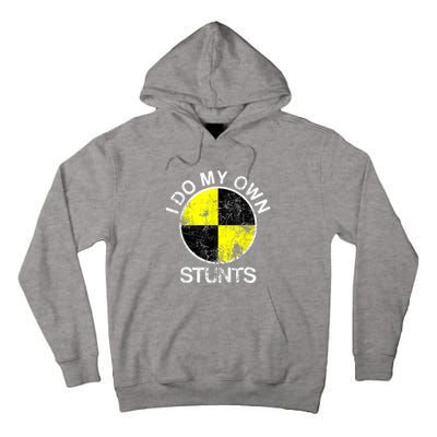 Funny Crash Test Dummy I Do My Own Stunts Tall Hoodie