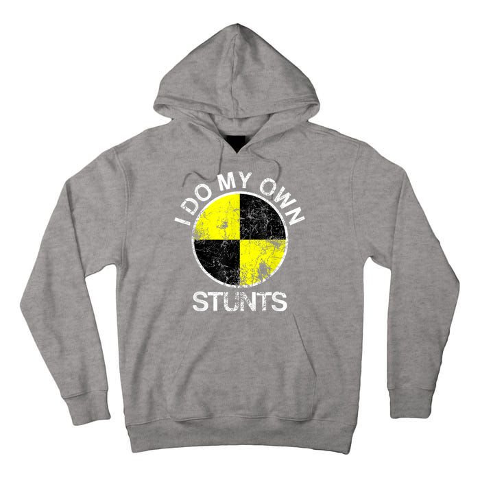 Funny Crash Test Dummy I Do My Own Stunts Tall Hoodie