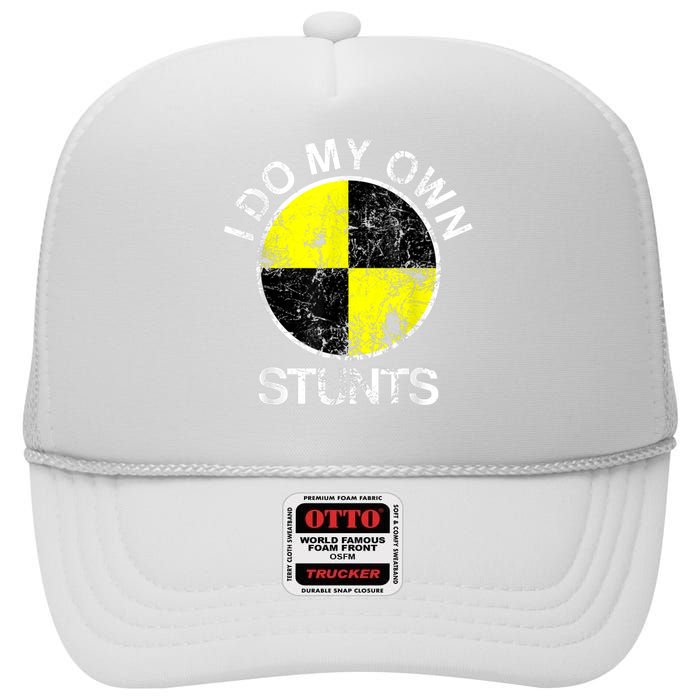 Funny Crash Test Dummy I Do My Own Stunts High Crown Mesh Back Trucker Hat