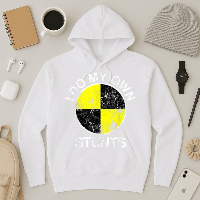 Funny Crash Test Dummy I Do My Own Stunts Hoodie
