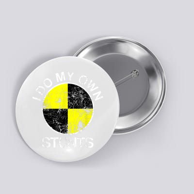 Funny Crash Test Dummy I Do My Own Stunts Button