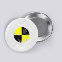 Funny Crash Test Dummy I Do My Own Stunts Button