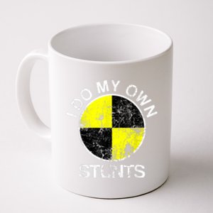 Funny Crash Test Dummy I Do My Own Stunts Coffee Mug