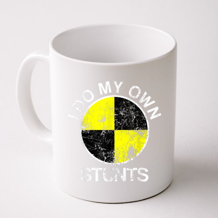 Funny Crash Test Dummy I Do My Own Stunts Coffee Mug