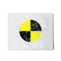 Funny Crash Test Dummy I Do My Own Stunts Mousepad